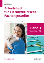 Arbeitsbuch für Tiermedizinische Fachangestellte Band 3: Lernfeld 9-12 – Leseprobe